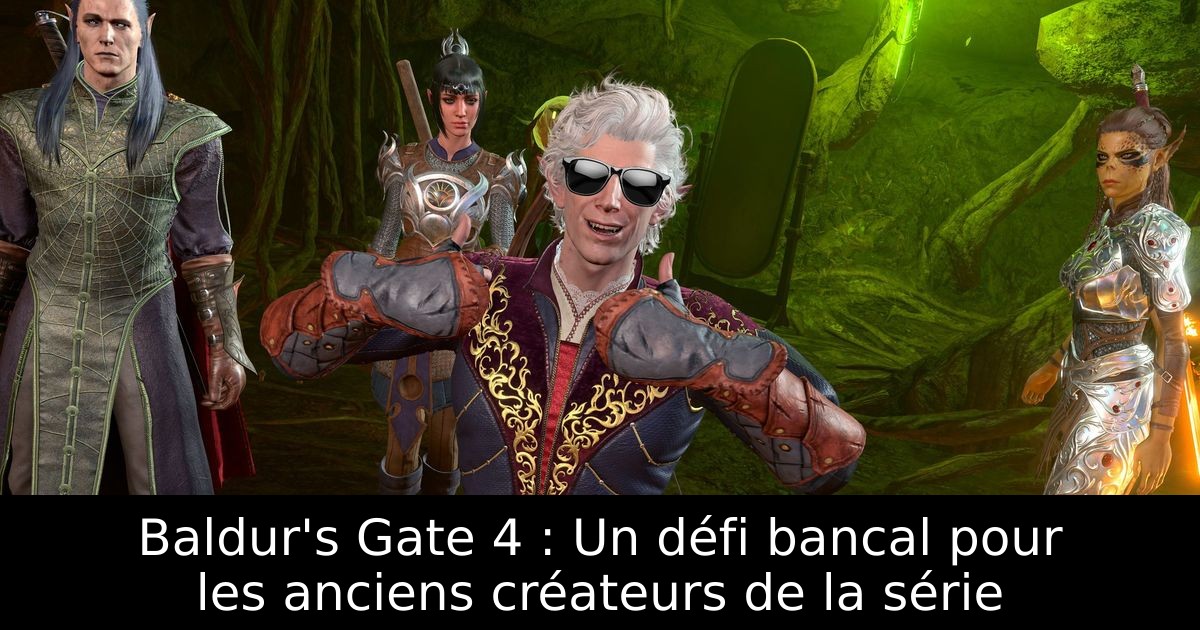 Baldur's Gate 4 : Un défi bancal pour les anciens créateurs de la série