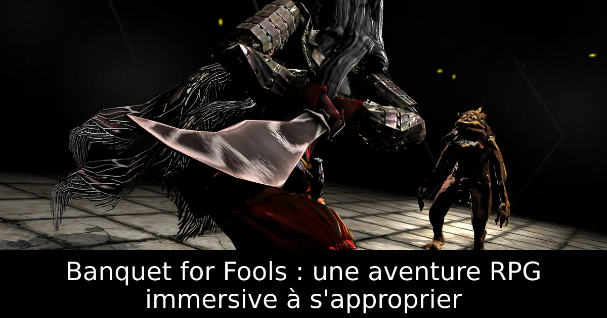 Banquet for Fools : une aventure RPG immersive à s'approprier