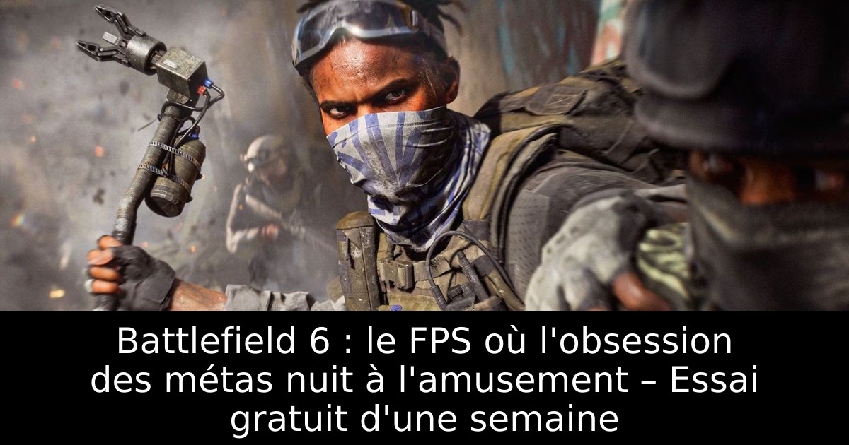 Battlefield 6 : le FPS où l'obsession des métas nuit à l'amusement – Essai gratuit d'une semaine