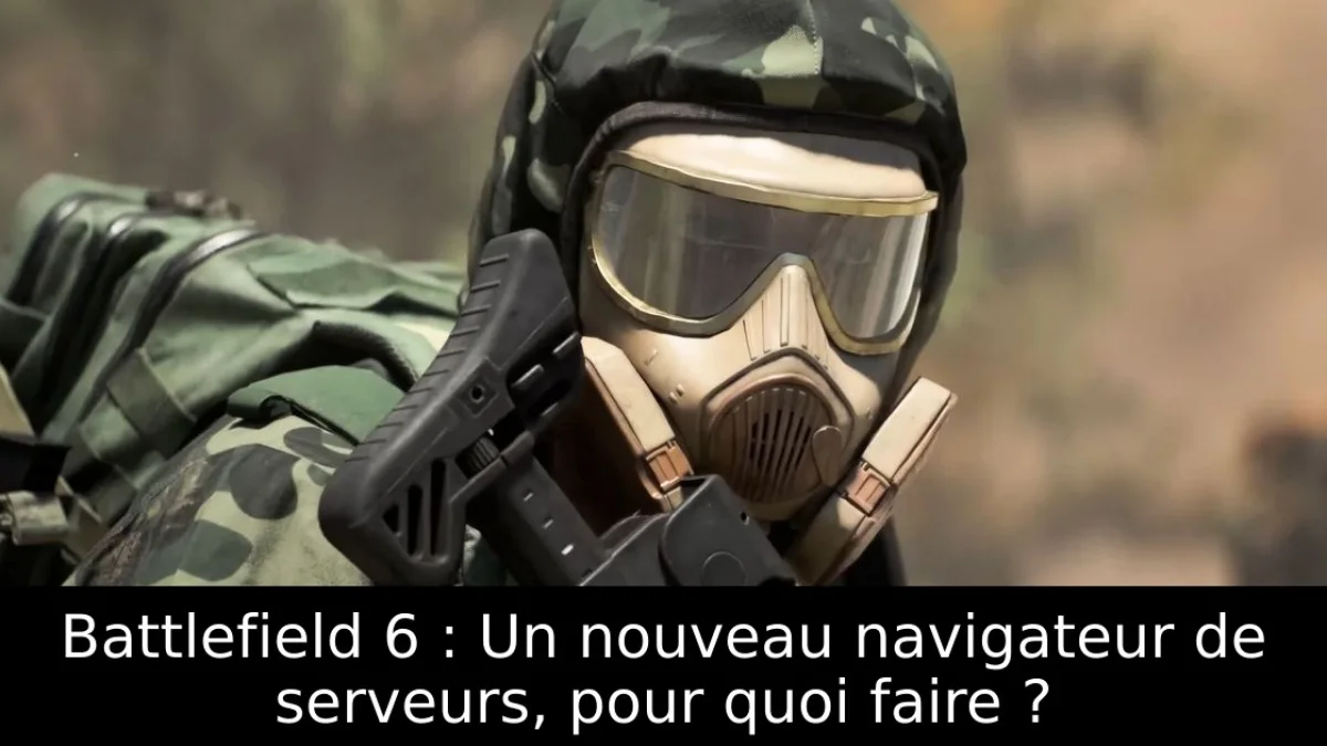 Battlefield 6 : Un nouveau navigateur de serveurs, pour quoi faire ?