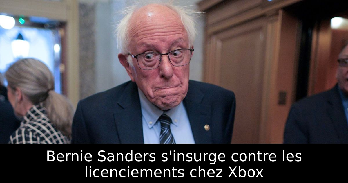 Bernie Sanders s'insurge contre les licenciements chez Xbox