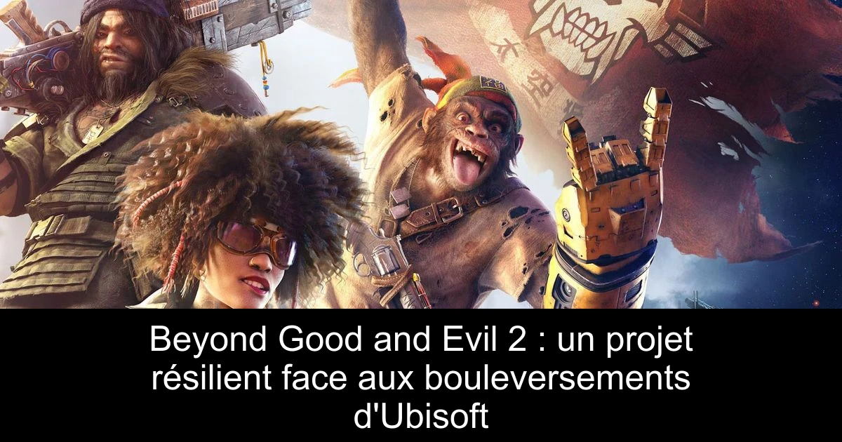 Beyond Good and Evil 2 : un projet résilient face aux bouleversements d'Ubisoft