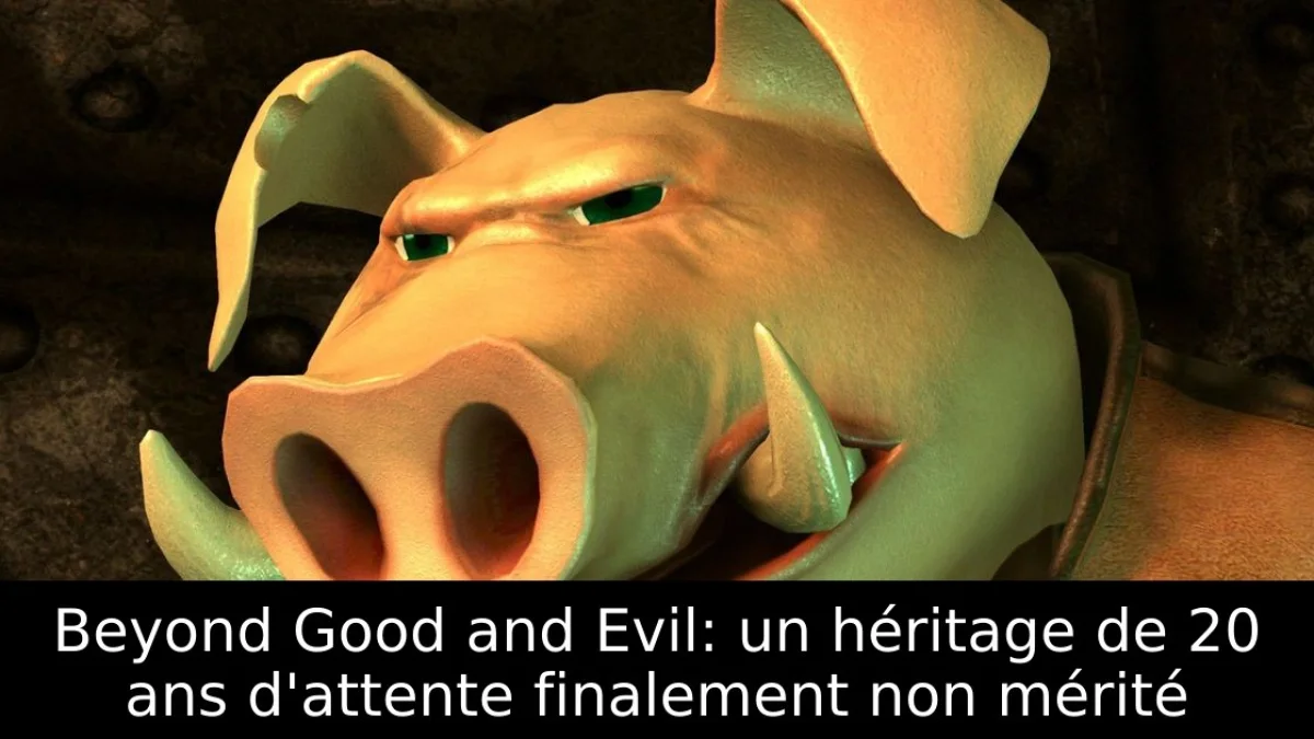 Beyond Good and Evil: un héritage de 20 ans d'attente finalement non mérité