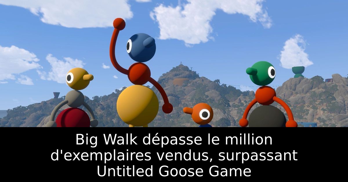 Big Walk dépasse le million d'exemplaires vendus, surpassant Untitled Goose Game