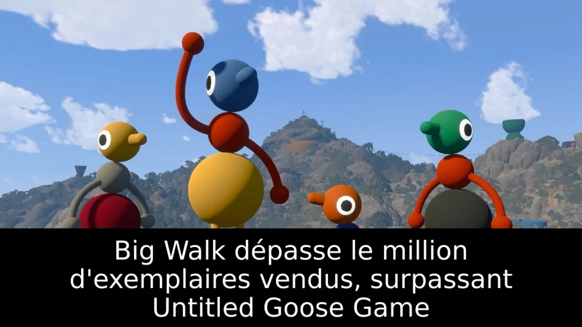 Big Walk dépasse le million d'exemplaires vendus, surpassant Untitled Goose Game