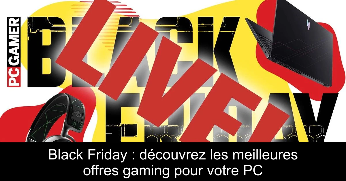 Black Friday : découvrez les meilleures offres gaming pour votre PC
