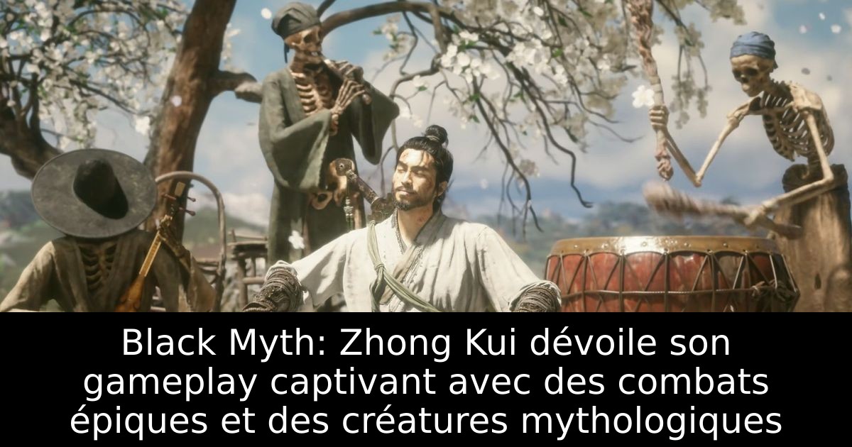 Black Myth: Zhong Kui dévoile son gameplay captivant avec des combats épiques et des créatures mythologiques