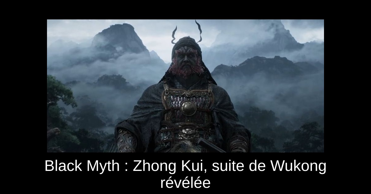 Black Myth : Zhong Kui, suite de Wukong révélée