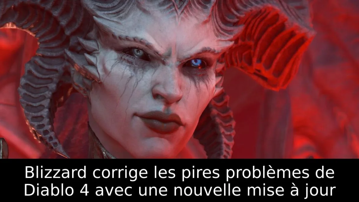 Blizzard corrige les pires problèmes de Diablo 4 avec une nouvelle mise à jour