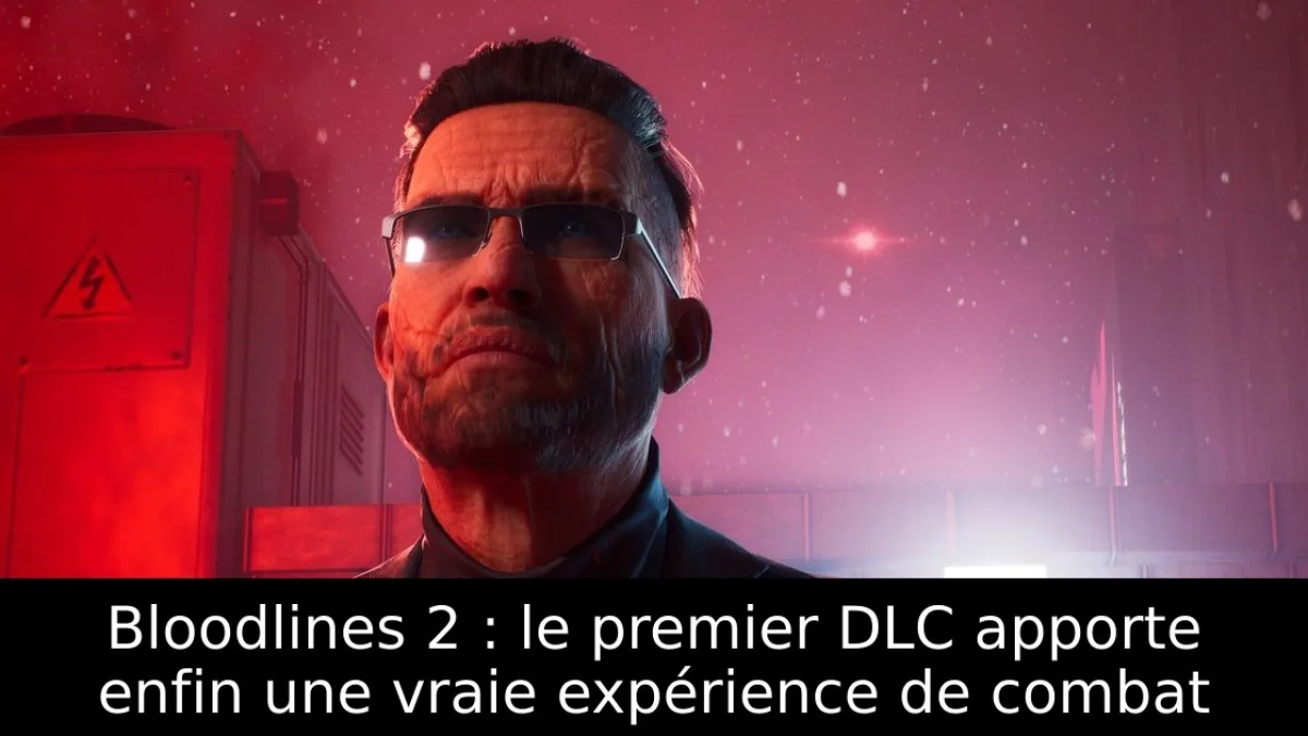 Bloodlines 2 : le premier DLC apporte enfin une vraie expérience de combat