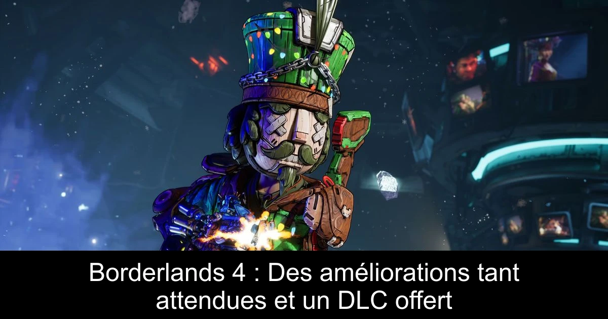 Borderlands 4 : Des améliorations tant attendues et un DLC offert