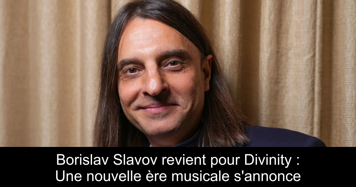 Borislav Slavov revient pour Divinity : Une nouvelle ère musicale s'annonce