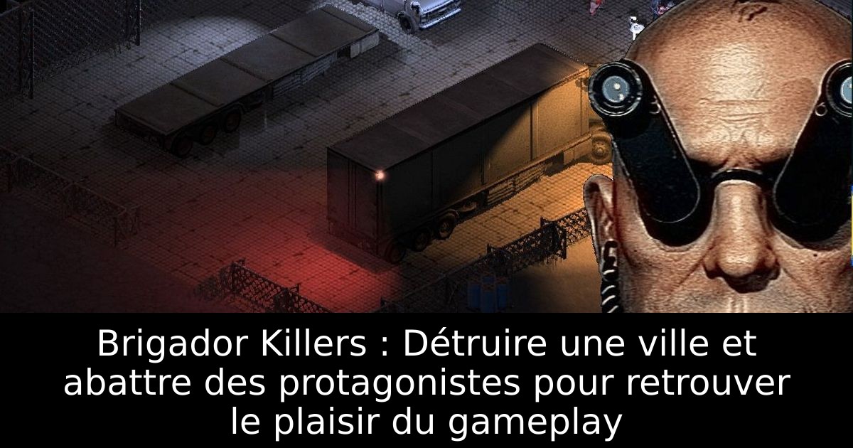 Brigador Killers : Détruire une ville et abattre des protagonistes pour retrouver le plaisir du gameplay