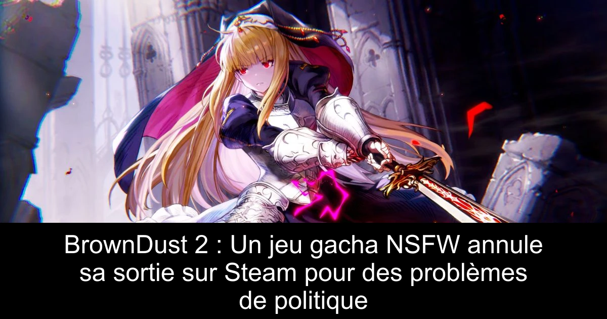 BrownDust 2 : Un jeu gacha NSFW annule sa sortie sur Steam pour des problèmes de politique