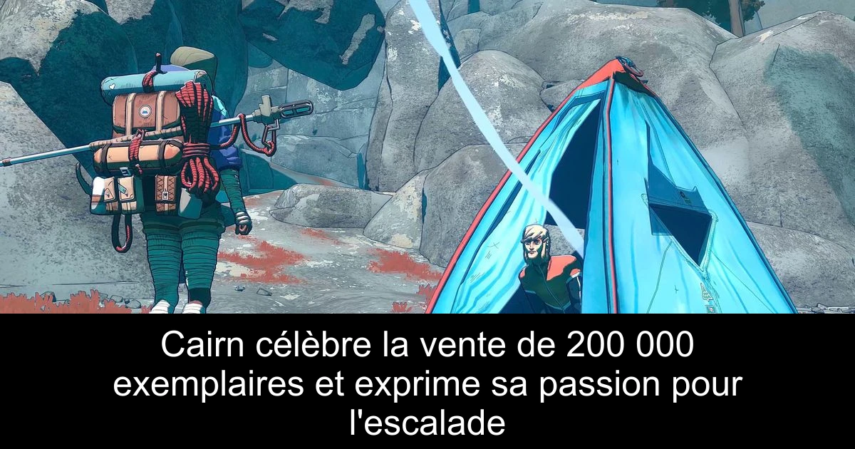 Cairn célèbre la vente de 200 000 exemplaires et exprime sa passion pour l'escalade