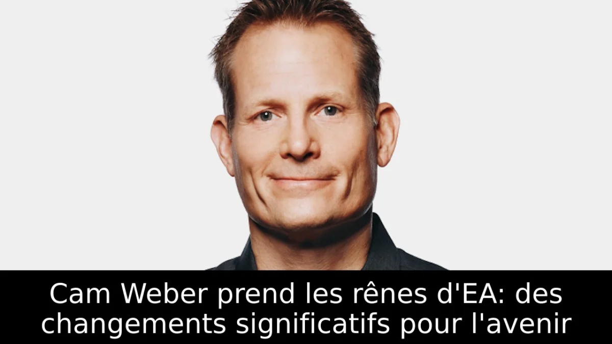 Cam Weber prend les rênes d'EA: des changements significatifs pour l'avenir