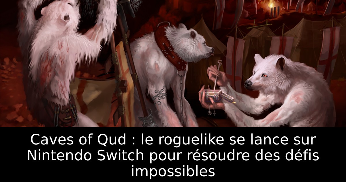 Caves of Qud : le roguelike se lance sur Nintendo Switch pour résoudre des défis impossibles