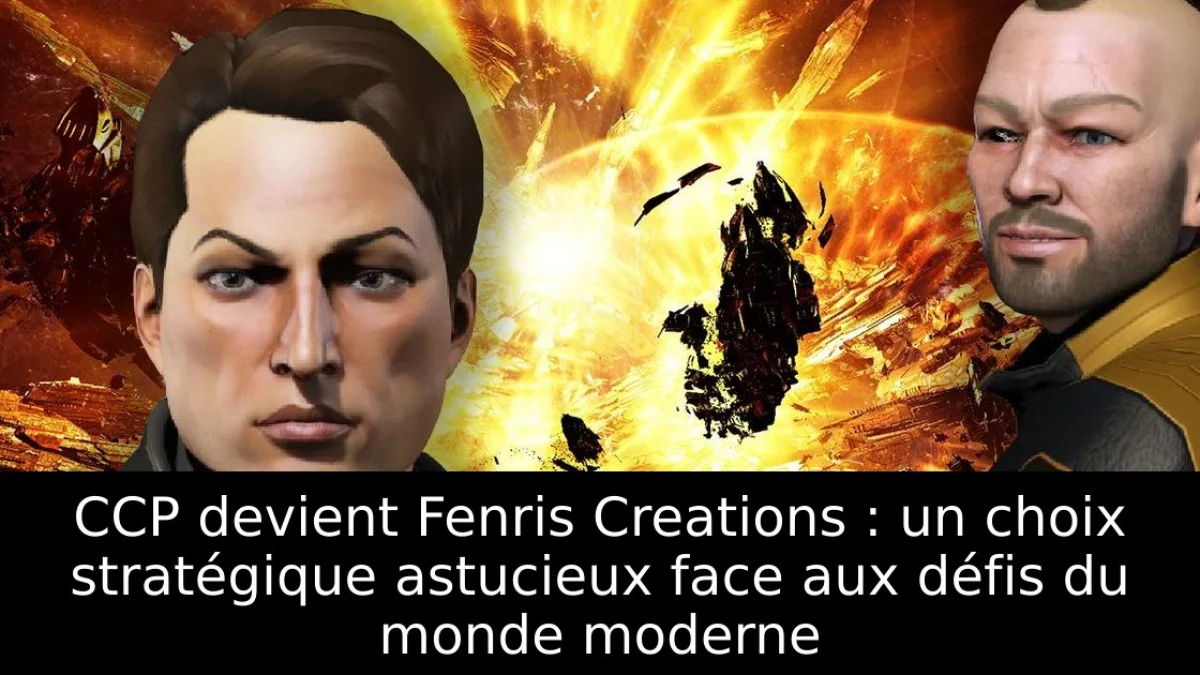 CCP devient Fenris Creations : un choix stratégique astucieux face aux défis du monde moderne