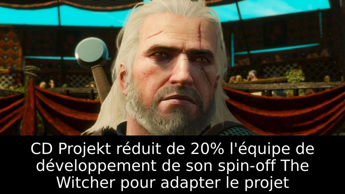 CD Projekt réduit de 20% l'équipe de développement de son spin-off The Witcher pour adapter le projet