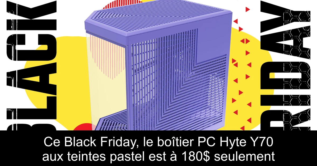 Ce Black Friday, le boîtier PC Hyte Y70 aux teintes pastel est à 180$ seulement