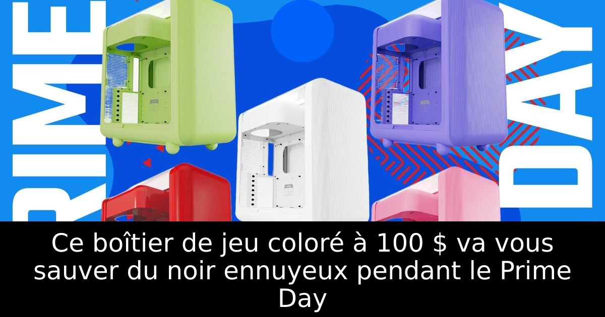 Ce boîtier de jeu coloré à 100 $ va vous sauver du noir ennuyeux pendant le Prime Day