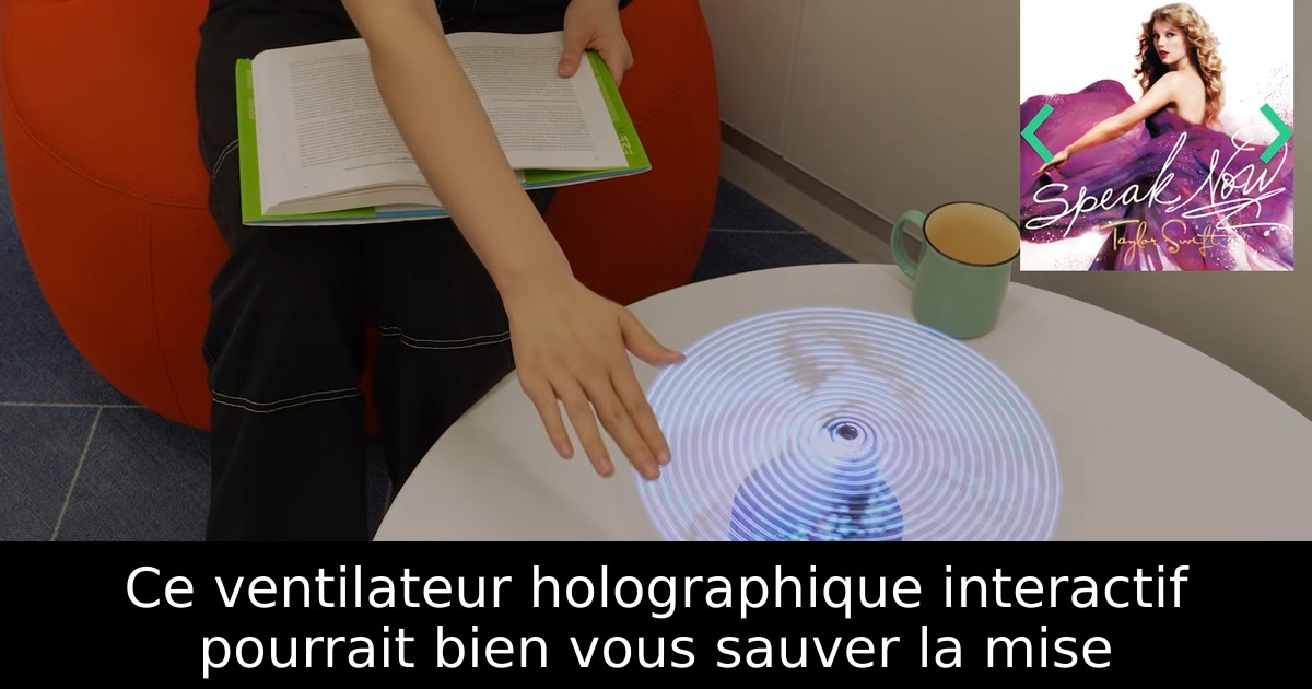 Ce ventilateur holographique interactif pourrait bien vous sauver la mise