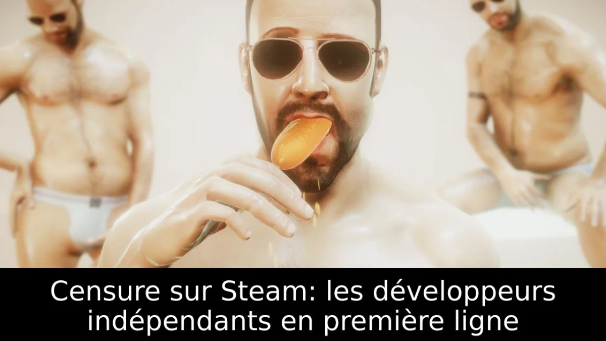 Censure sur Steam: les développeurs indépendants en première ligne