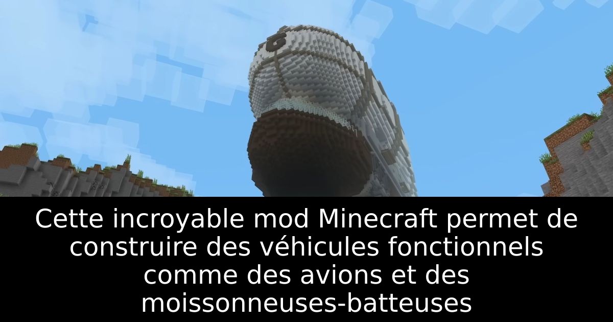 Cette incroyable mod Minecraft permet de construire des véhicules fonctionnels comme des avions et des moissonneuses-batteuses