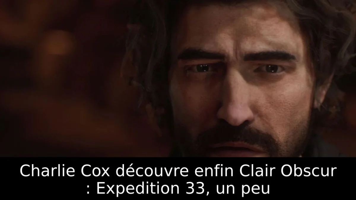 Charlie Cox découvre enfin Clair Obscur : Expedition 33, un peu