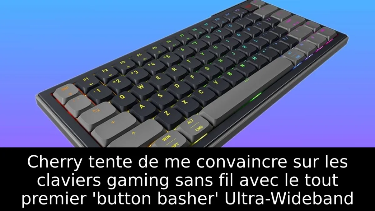 Cherry tente de me convaincre sur les claviers gaming sans fil avec le tout premier 'button basher' Ultra-Wideband