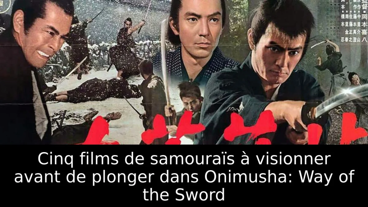 Cinq films de samouraïs à visionner avant de plonger dans Onimusha: Way of the Sword