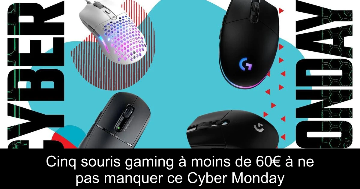 Cinq souris gaming à moins de 60€ à ne pas manquer ce Cyber Monday