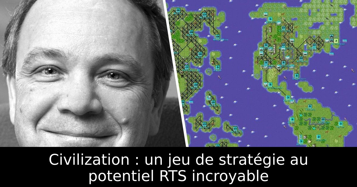 Civilization : un jeu de stratégie au potentiel RTS incroyable