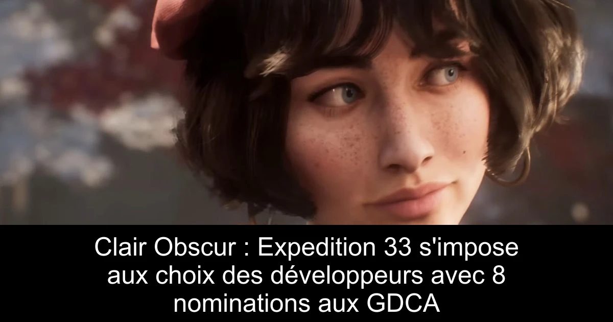 Clair Obscur : Expedition 33 s'impose aux choix des développeurs avec 8 nominations aux GDCA