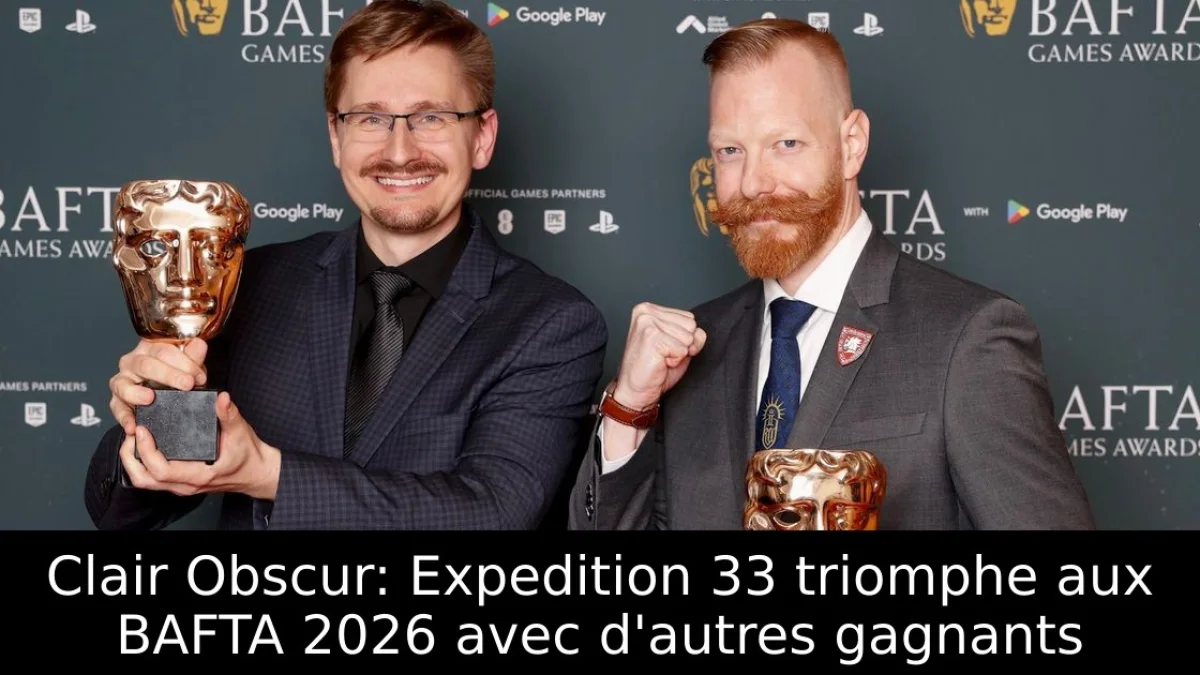 Clair Obscur: Expedition 33 triomphe aux BAFTA 2026 avec d'autres gagnants
