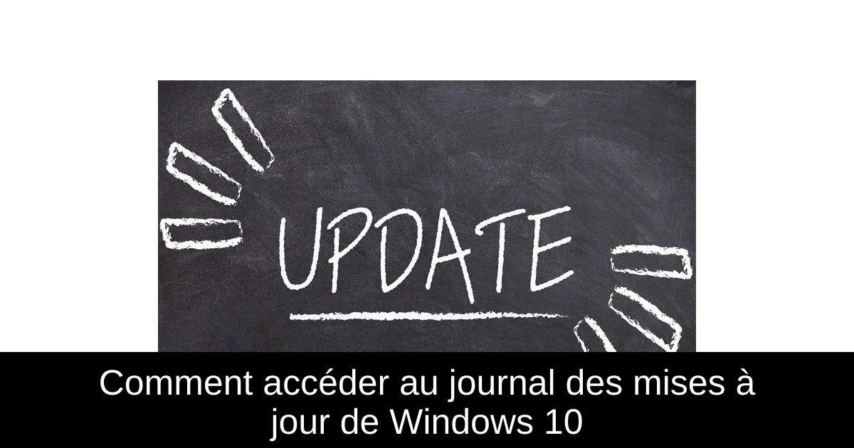 Comment accéder au journal des mises à jour de Windows 10