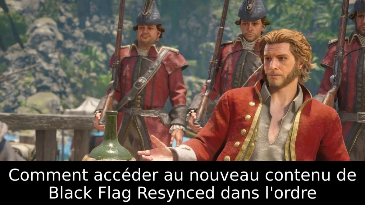Comment accéder au nouveau contenu de Black Flag Resynced dans l'ordre