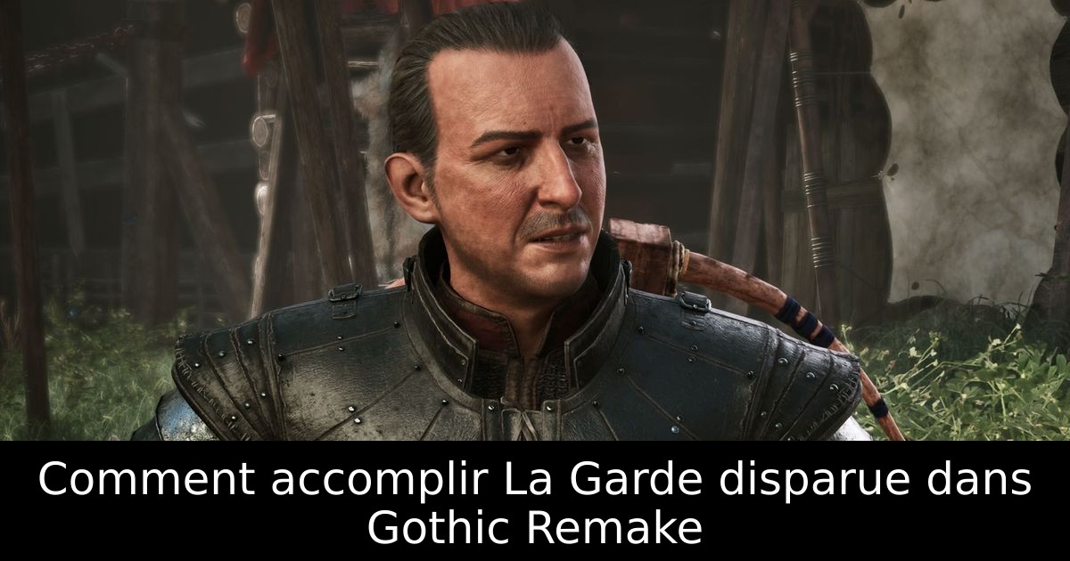 Comment accomplir La Garde disparue dans Gothic Remake