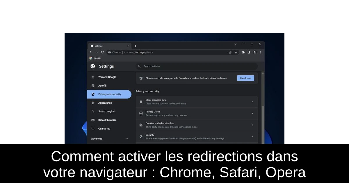 Comment activer les redirections dans votre navigateur : Chrome, Safari, Opera