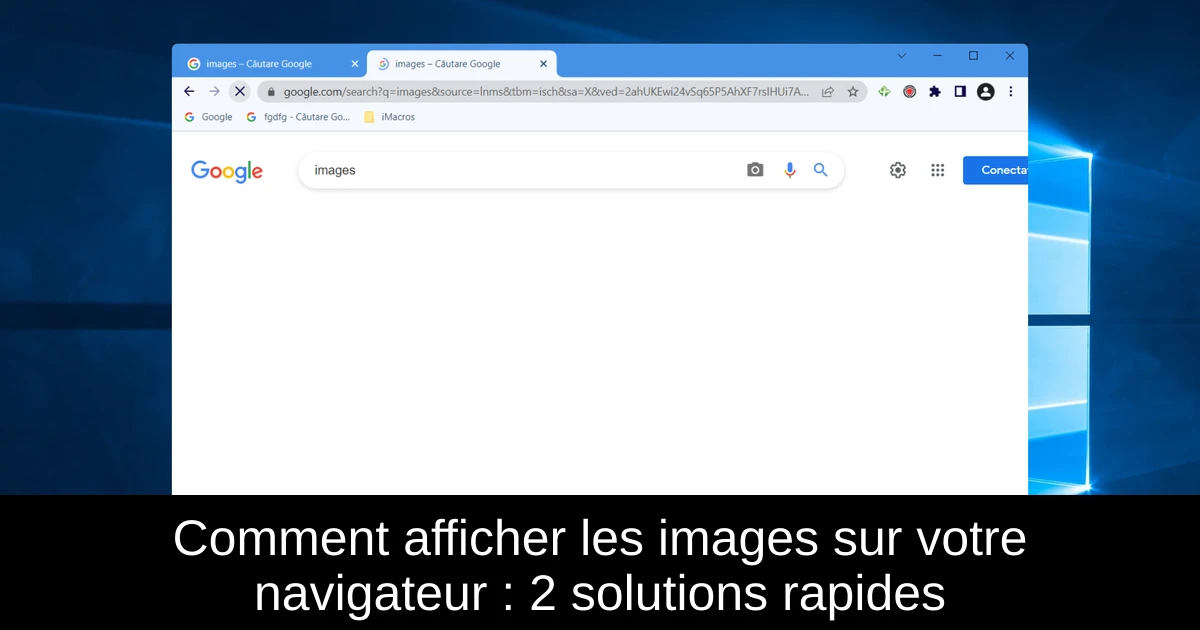 Comment afficher les images sur votre navigateur : 2 solutions rapides