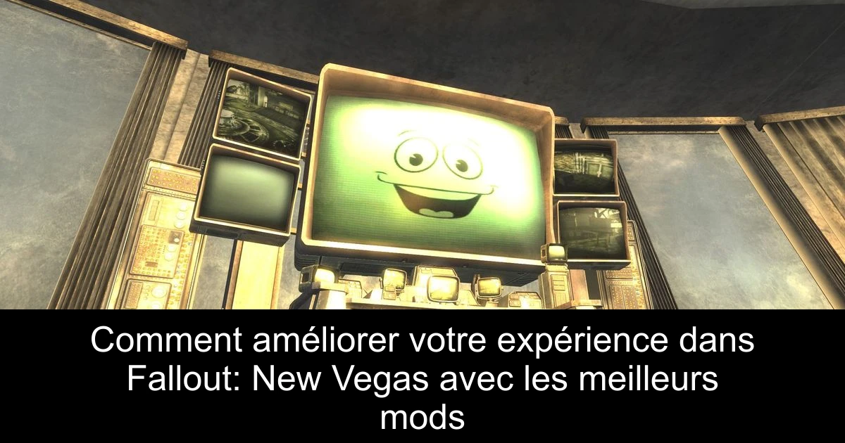 Comment améliorer votre expérience dans Fallout: New Vegas avec les meilleurs mods