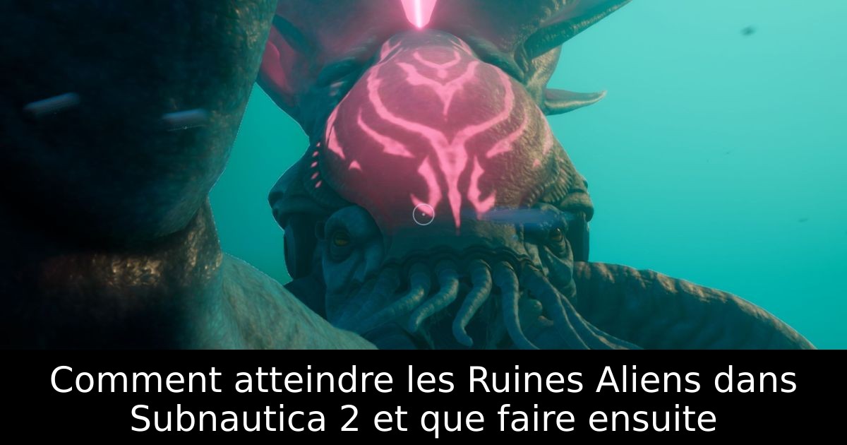 Comment atteindre les Ruines Aliens dans Subnautica 2 et que faire ensuite