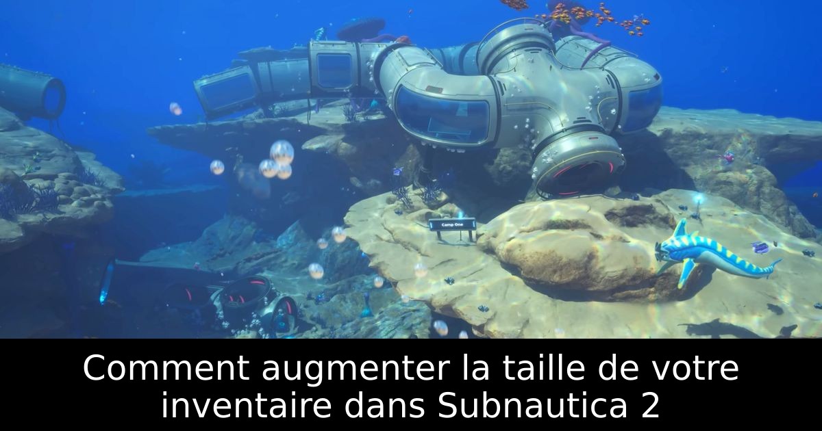 Comment augmenter la taille de votre inventaire dans Subnautica 2