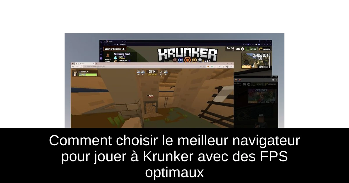 Comment choisir le meilleur navigateur pour jouer à Krunker avec des FPS optimaux