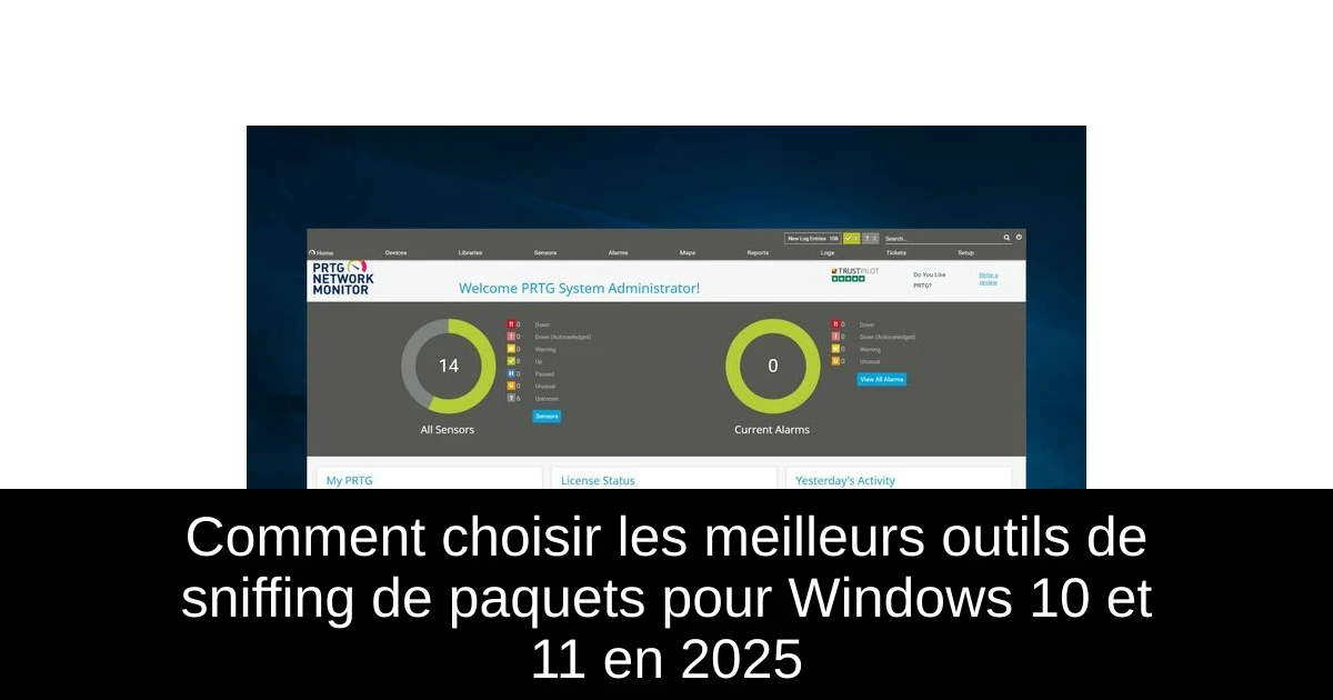 Comment choisir les meilleurs outils de sniffing de paquets pour Windows 10 et 11 en 2025