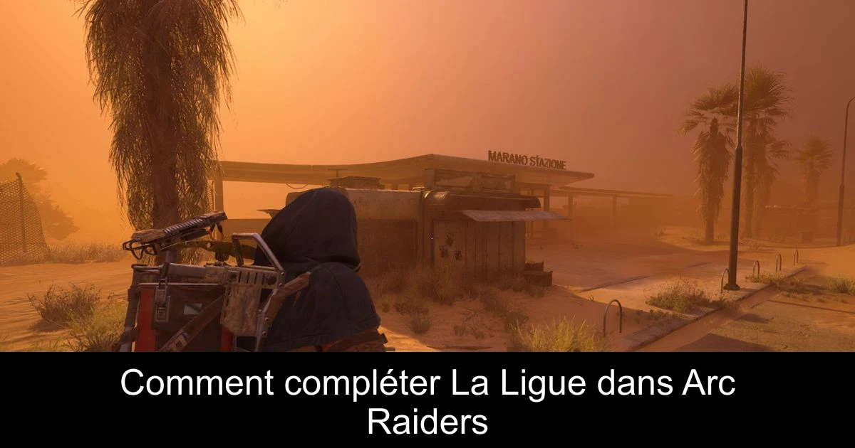 Comment compléter La Ligue dans Arc Raiders