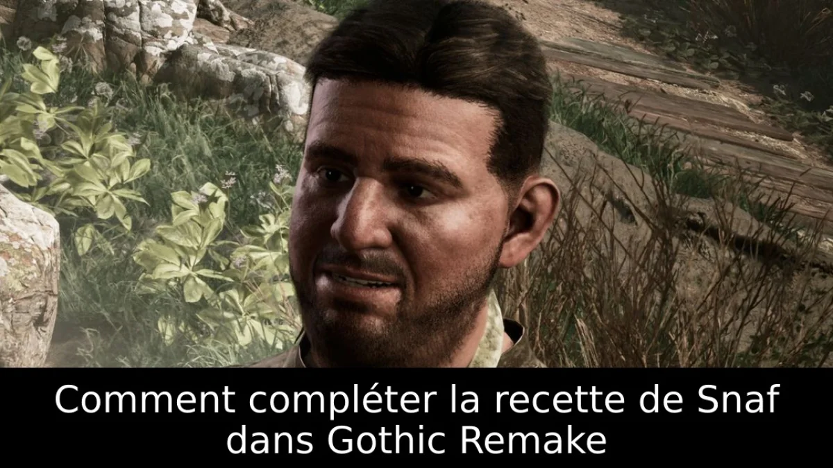 Comment compléter la recette de Snaf dans Gothic Remake