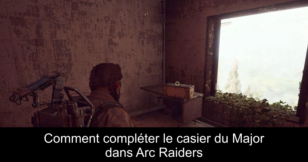 Comment compléter le casier du Major dans Arc Raiders