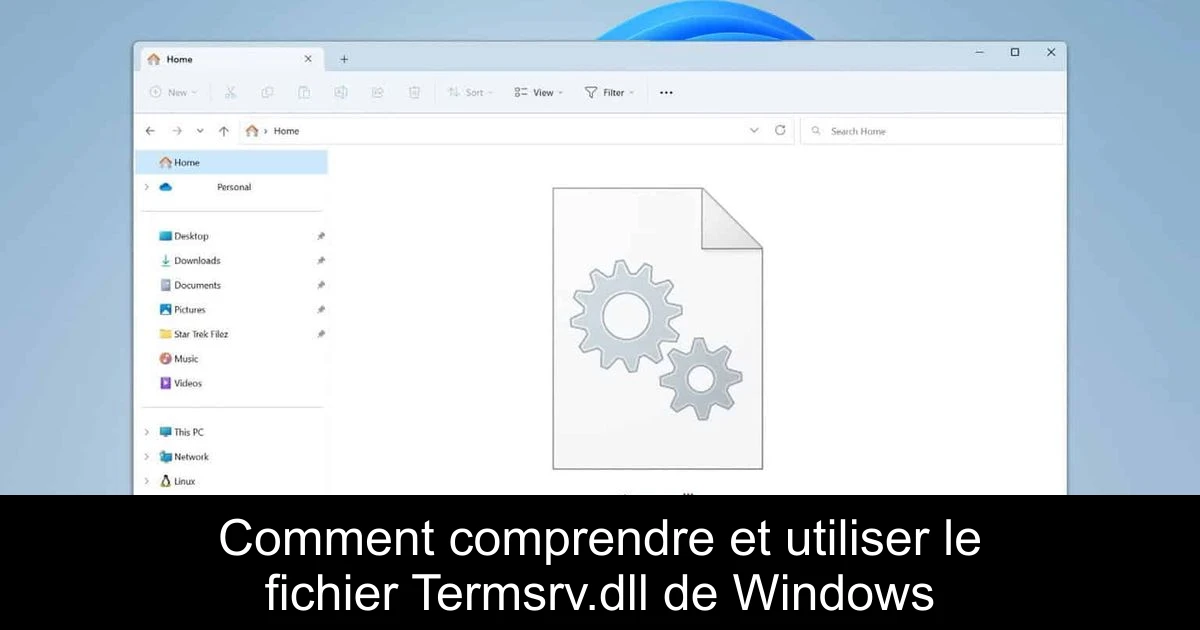 Comment comprendre et utiliser le fichier Termsrv.dll de Windows
