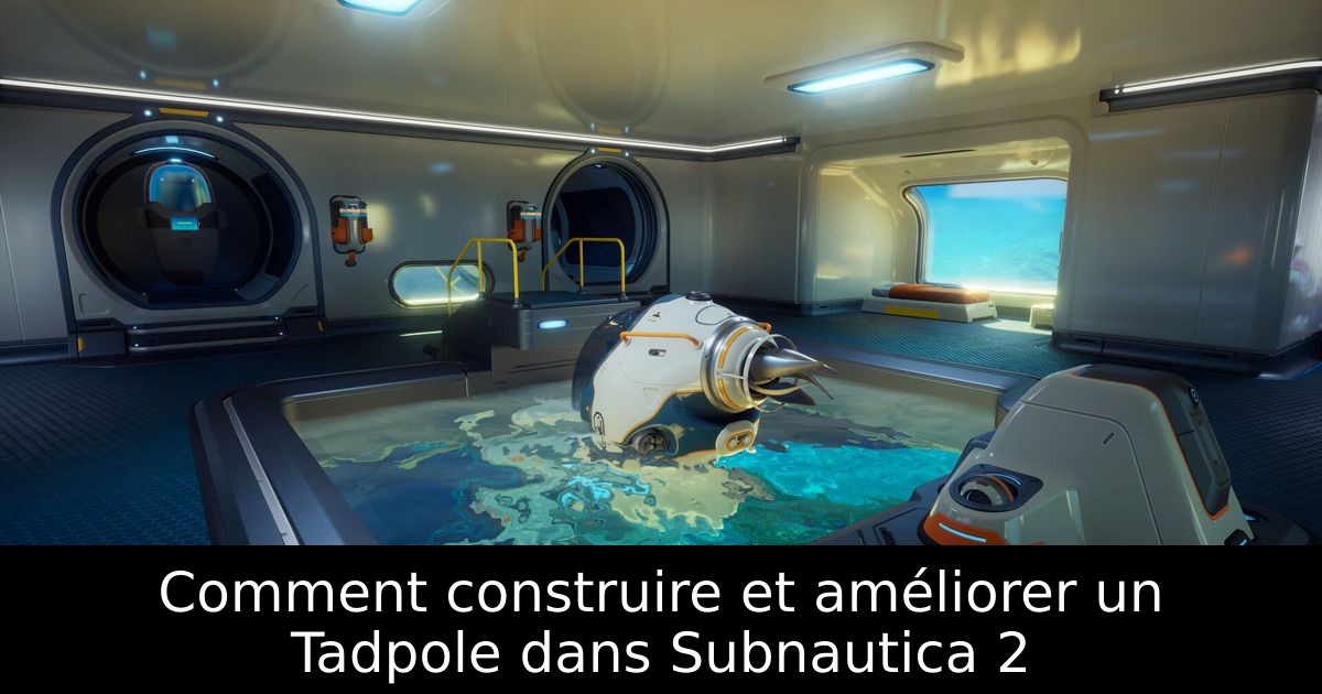 Comment construire et améliorer un Tadpole dans Subnautica 2